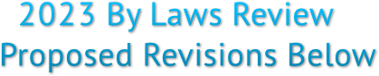 2023 By Laws Review
Proposed Revisions Below